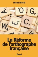 La Réforme de l'orthographe française