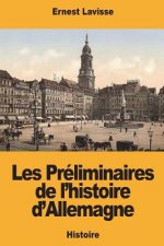 Les Préliminaires de l'histoire d'Allemagne