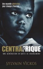 Centrafrique: Une génération en qu?te de changement: Une nouvelle génération pour changer d'horizon