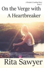 On The Verge With A Heartbreaker: A Breaker's Landing Story Book 2