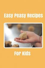 Easy Peasy Recipes For kids: Create your own cookbook, Children's cookbook, Fill in Cookbook, 6 x 9 Inches, Contains space for over 60 recipes
