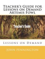 Teacher's Guide for Lessons on Demand Artemis Fowl: Lessons on Demand