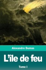 L'île de feu: Tome I