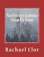 Nothing's Gonna Stop Us Now