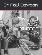 Twisted Love & Murder 2: Charles Manson's Girls, Jodi Arias & Karla Homolka