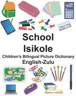 English-Zulu School/Isikole Children's Bilingual Picture Dictionary