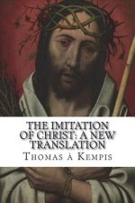 The Imitation of Christ: A New Translation: (July 2018)