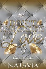 Don't Come Looking for Love 3: Family Ties