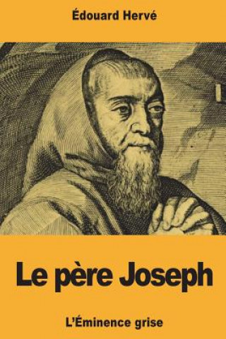 Le p?re Joseph: L'Éminence grise