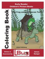 The Frog & his Caravan Turtle - Coloring Book - Early Reader - Children's Picture Books