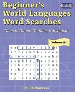 Beginner's World Languages Word Searches: Danish, Dutch, German, Norwegian - Volume 1