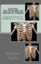 Leyva's Dictionary of Medical Terms: English-Spanish Medical Terms