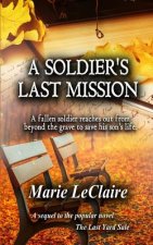 A Soldier's Last Mission: A fallen soldier reaches out from beyond the grave to save his son's life.