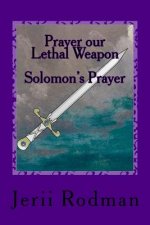 Prayer our Lethal Weapon: Solomon's Prayer - Ask
