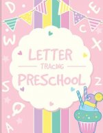 Letter Tracing Preschoolers: Tracing Letters Practice Workbook for Preschoolers Ages 3-5 (Kid's Educational Activity Books