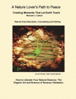 A Nature Lover's Path to Peace: Creating Moments That Let Earth Teach