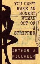 You Can't Make an Honest Woman Out of a Stripper