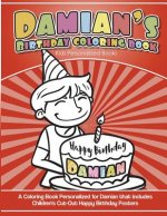 Damian's Birthday Coloring Book Kids Personalized Books: A Coloring Book Personalized for Damian that includes Children's Cut Out Happy Birthday Poste