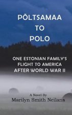 Poltsamaa to Polo: An Estonian Family's Flight to America After World War II