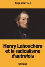 Henry Labouch?re et le radicalisme d'autrefois