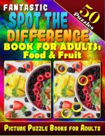 Fantastic Spot the Difference Book for Adults: Food & Fruit. Picture Puzzle Books for Adults (50 Puzzles).: Find the Difference Puzzle Books for Adult