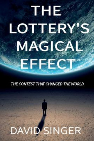 The Lottery's Magical Effect: The Contest that Changed The World