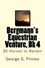 Bergmann's Equestrian Venture, Bk 4: 30 Horses to Baldon