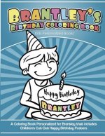 Brantley's Birthday Coloring Book Kids Personalized Books: A Coloring Book Personalized for Brantley that includes Children's Cut Out Happy Birthday P