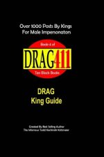 DRAG411's DRAG King Guide: Official, Original DRAG King Guide, Book 4