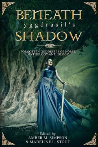 Beneath Yggdrasil's Shadow: Forgotten Goddesses of Norse Mythology
