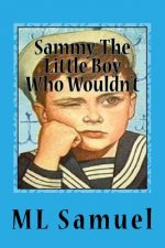 Sammy, the Little Boy Who Wouldn't