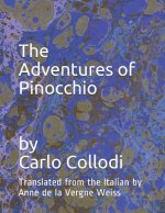 The Adventures of Pinocchio: Translated from the Italian by Anne de la Vergne Weiss