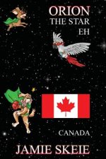 Orion the Star Eh: Canada