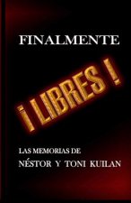 ?Finalmente libres!: Las memorias de Néstor y Toni Kuilan