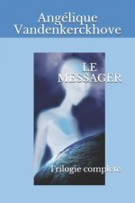 Le Messager: Trilogie compl?te