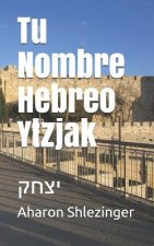 Tu Nombre Hebreo Ytzjak: יצחק