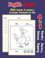 English Arabic 50 Animals Vocabulary Activities Workbook for Kids: 4 in 1 reading writing tracing and coloring worksheets