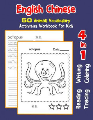 English Chinese 50 Animals Vocabulary Activities Workbook for Kids: 4 in 1 reading writing tracing and coloring worksheets