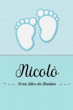 Nicol? - Il mio Libro dei Bambini: Il libro dei bambini personalizzato per Nicol?, come libro per genitori o diario, per testi, immagini, disegni, fot