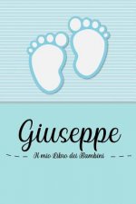Giuseppe - Il mio Libro dei Bambini: Il libro dei bambini personalizzato per Giuseppe, come libro per genitori o diario, per testi, immagini, disegni,