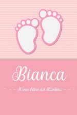 Bianca - Il mio Libro dei Bambini: Il libro dei bambini personalizzato per Bianca, come libro per genitori o diario, per testi, immagini, disegni, fot