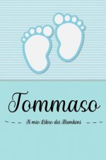 Tommaso - Il mio Libro dei Bambini: Il libro dei bambini personalizzato per Tommaso, come libro per genitori o diario, per testi, immagini, disegni, f