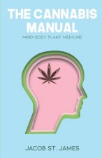 The Cannabis Manual: Reprogramming the body and mind for wellness