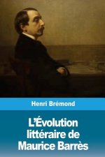 L'Évolution littéraire de Maurice Barr?s