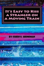 It's Easy to Kiss a Stranger on a Moving Train