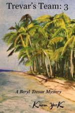 Trevar's Team: 3: A Beryl Trevar Mystery