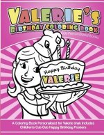 Valerie's Birthday Coloring Book Kids Personalized Books: A Coloring Book Personalized for Valerie that includes Children's Cut Out Happy Birthday Pos