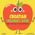 Croatian Children's Book: Raise Your Kids to Love Vegetables!
