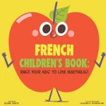 French Children's Book: Raise Your Kids to Love Vegetables!