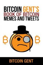 Bitcoin Gent's Book of Bitcoin Memes and Tweets